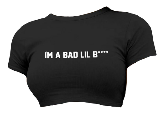 "I'm a Bad lil B****" Crop Tee (Black)